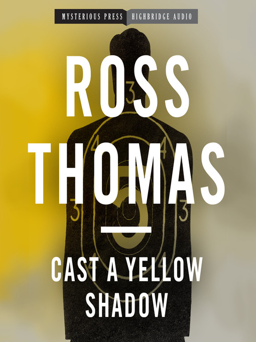 Title details for Cast a Yellow Shadow by Ross Thomas - Available